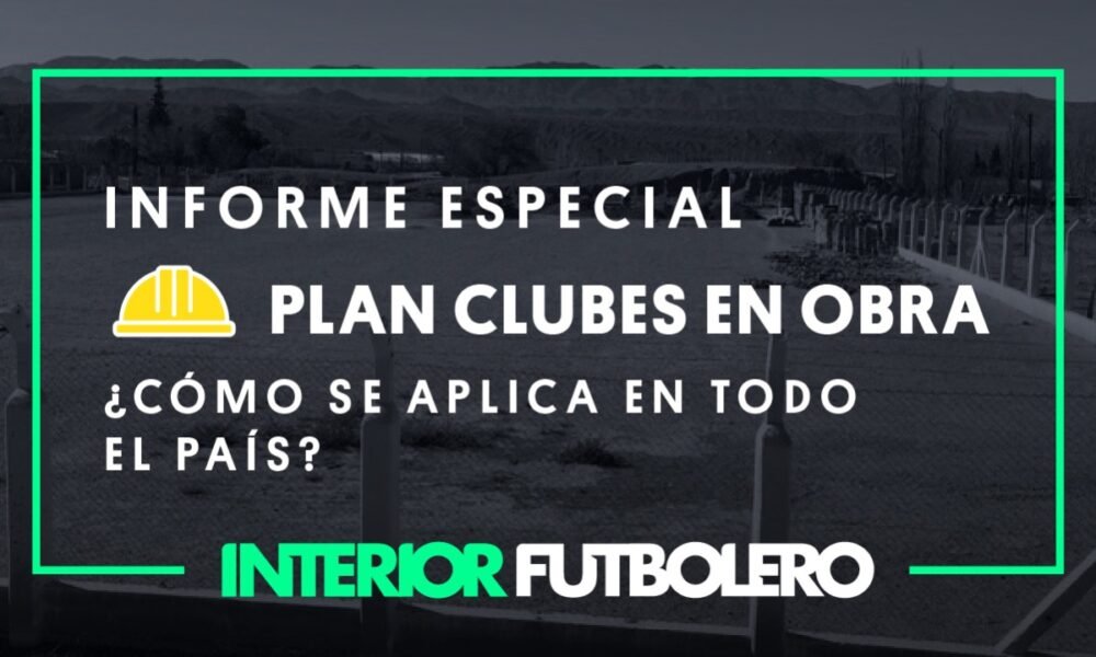 Clubes en Obra: cómo se aplica el plan en Argentina y la opinión de todas las provincias