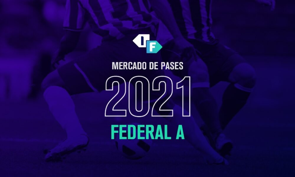 Mercado de pases del Torneo Federal A 2021