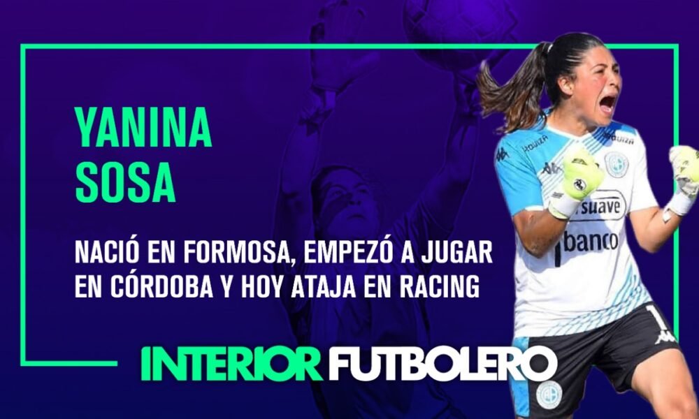 Yanina Sosa: su gran paso por el fútbol del interior hasta llegar a Racing de Avellaneda