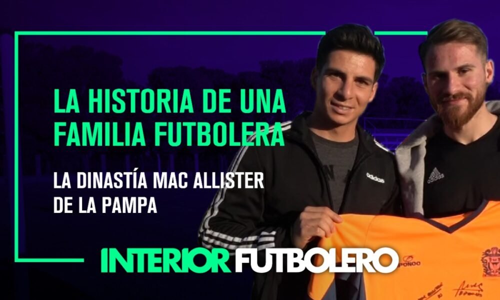 Deportivo Mac Allister, la historia de una familia futbolera que involucra a dos generaciones
