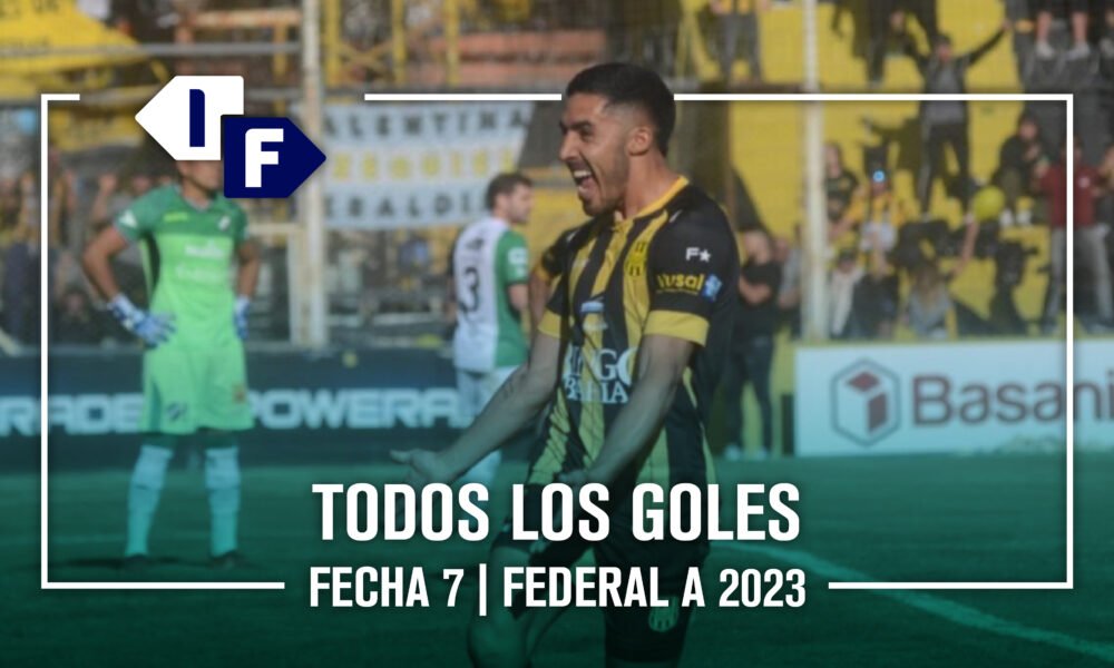 Federal A: show de goles de la fecha 7