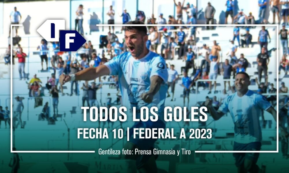 Federal A: show de goles de la fecha 10