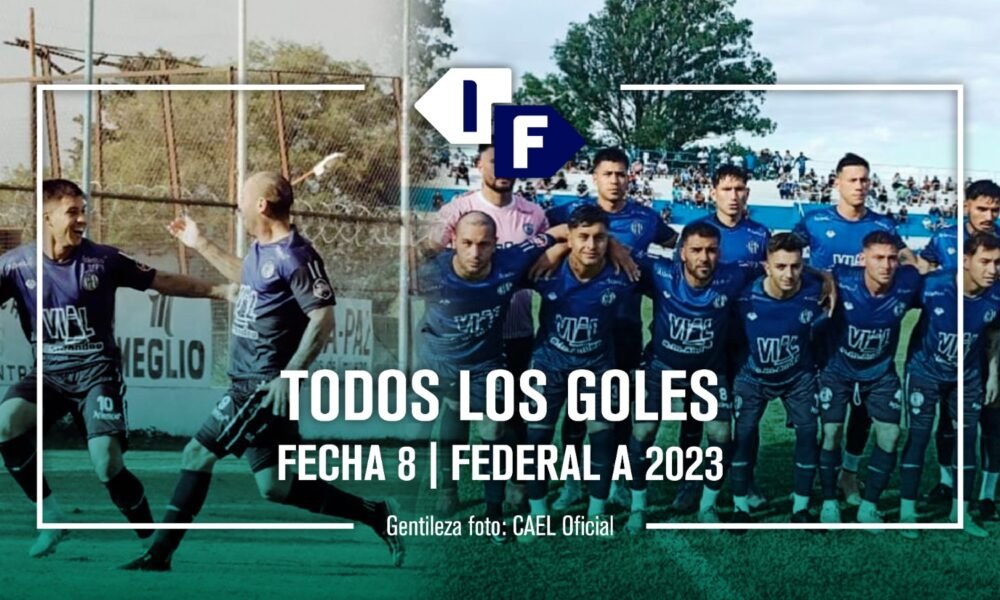 Federal A: show de goles de la fecha 8