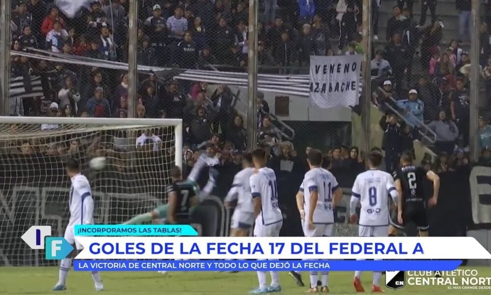 Federal A: show de goles de la fecha 17