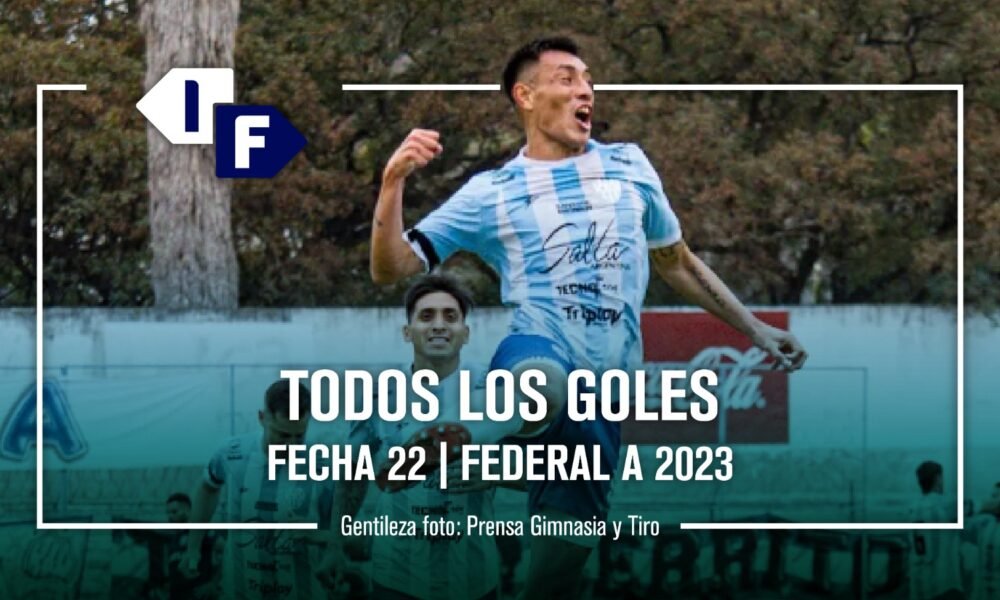 Federal A: show de goles de la fecha 22