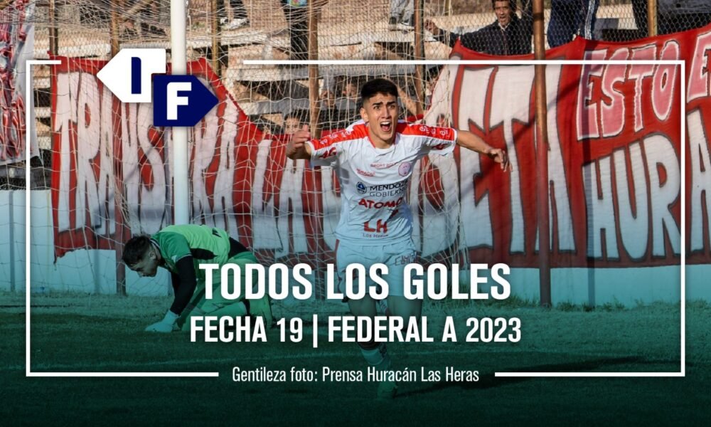 Federal A: show de goles de la fecha 19