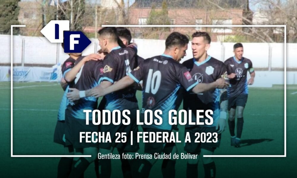Federal A: show de goles de la fecha 25