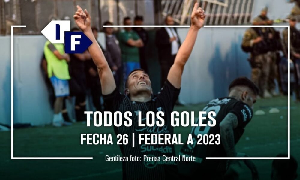 Federal A: show de goles de la fecha 26