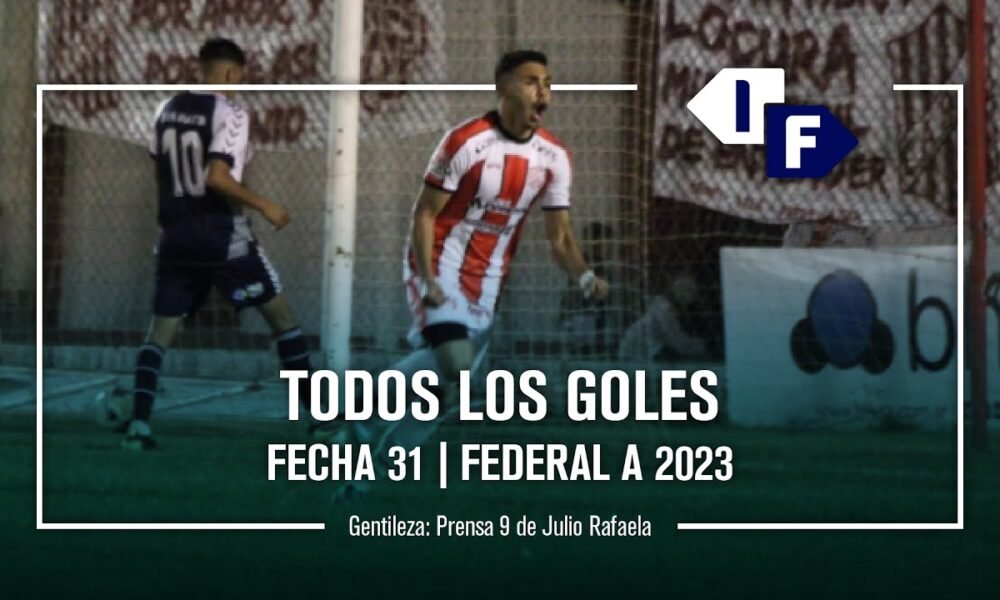 Federal A: show de goles de la fecha 31